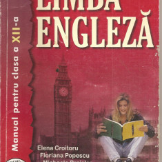 (C1806) LIMBA ENGLEZA, MANUAL PENTRU CLASA A XII-A DE ELENA CROITORU,...EDITURA TEORA, BUCURESTI 2002