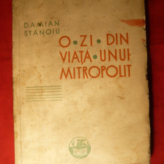 Damian Stanoiu - O zi din Viata unui Mitropolit -Prima Ed. 1934