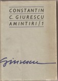 (C1804) AMINTIRI/1 DE CONSTANTIN C. GIURESCU, EDITURA SPORT - TURISM, BUCURESTI, 1976