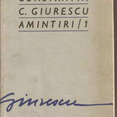 (C1804) AMINTIRI/1 DE CONSTANTIN C. GIURESCU, EDITURA SPORT - TURISM, BUCURESTI, 1976