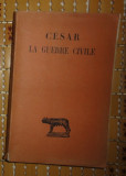 Iulius Cesar Caesar LA GUERRE CIVILE ed. critica completa in franceza