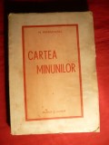 N. Papatanasiu - Cartea Minunilor - Prima Ed. 1943 Ed. Gorjan - Munca si Lumina , 224 pag.