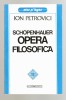 Ion PETROVICI - SCHOPENHAUER. OPERA FILOSOFICA (ca noua!!!), Alta editura