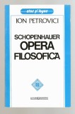 Ion PETROVICI - SCHOPENHAUER. OPERA FILOSOFICA (ca noua!!!), Alta editura