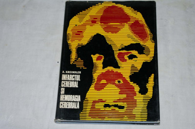 Infarctul cerebral si hemoragia cerebrala - A. Kreindler - Editura Academiei RSR - 1972 foto
