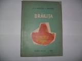 ASEZARI SI CIMITIRE omenesti datand din epoca neolitica pana in pragul orinduirii feudale,BRAILITA de N.A. HARTUCHE -F.ANASTASIU 1968