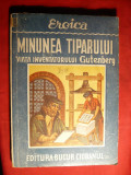 Ilarie Magheru - Minunea Tiparului - Gutenberg - ed. 1942