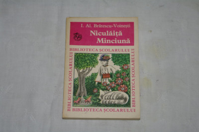 I. Al. Bratescu Voinesti - Niculaita Minciuna - Editura Ion Creanga - 1973 foto