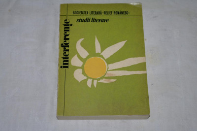 Interferente - Studii literare - Bucuresti - 1975 foto