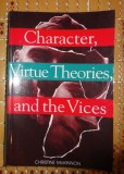 Christine McKinnon Character, Virtue Theories and the Vices Broadview Press 1999