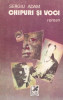 SERGIU ADAM - CHIPURI SI VOCI, 1984, Alta editura