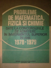 I. Gh. Sabac - Probleme de matematica, fizica si chimie date la concursurile de admitere in invatamntul superior in anii 1978-1979 foto