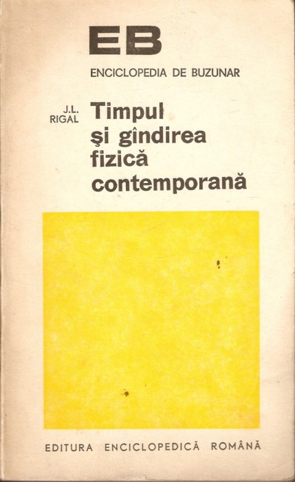 Timpul si gindirea fizica contemporana-J.L.Rigal