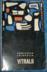 CONSTANTIN CHIORALIA - VITRALII (VERSURI, volum de debut -1967 / coperta: VIOREL MARGINEAN) [dedicatie / autograf] foto
