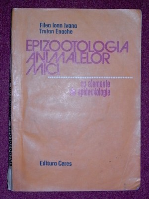 Epizootologia animalelor mici cu elemente de epidemiologie - F.I.Ivana, T.Enache foto