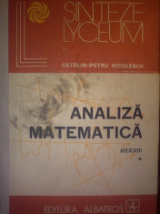 Analiza matematica - Aplicatii, Volumul I - Editia a II-a revazuta si adaugita - Catalin-Petru Nicolescu foto