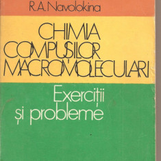 (C1919) CHIMIA COMPUSILOR MACROMOLECULARI, EXERCITII SI PROBLEME, DE E.N. ZILBERMAN SI R.A. NAVOLOKINA, EDITURA TEHNICA, BUCURESTI 1987