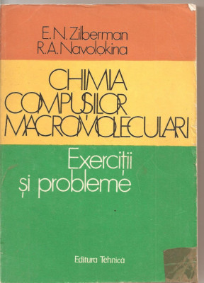 (C1919) CHIMIA COMPUSILOR MACROMOLECULARI, EXERCITII SI PROBLEME, DE E.N. ZILBERMAN SI R.A. NAVOLOKINA, EDITURA TEHNICA, BUCURESTI 1987 foto