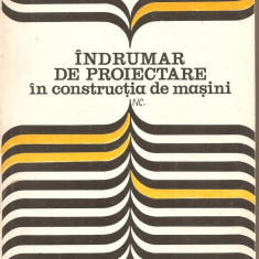 (C1869) INDRUMATOR DE PROIECTARE IN CONSTRUCTIA DE MASINI DE I. DRAGHICI, EDITURA TEHNICA, BUCURESTI