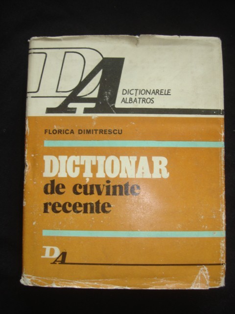 FLORICA DIMITRESCU - DICTIONAR DE CUVINTE RECENTE