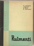 (C1896) RULMENTI DE AL. TOLPEGHIN, I. SPITZER, N. DUCA, R. SZISZMANN, EDITURA TEHNICA, BUCURESTI, 1963