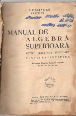 (C1879) CURS SPECIAL DE ALGEBRA SUPERIOARA PENTRU CLASA VII-A SECUNDARA DE A. HOLLINGER, EDITURA SOCEC @ Co, S.A.R. BUCURESTI, 1924 foto