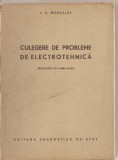 (C1903) CULEGERE DE PROBLEME DE ELECTROTEHNICA DE L.A. MOSCALEV, EDITURA ENERGETICA DE STAT, 1953