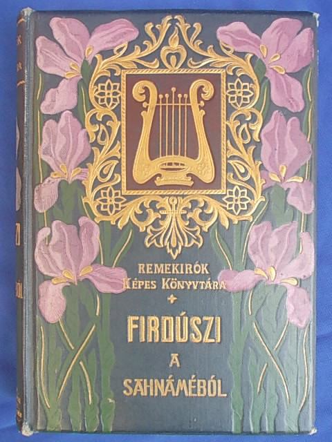 FIRDUSZI - SAHNAMEBOL , BUDAPESTA , 1905 ( LB. MAGHIARA ) #