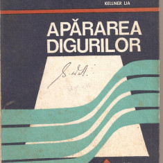 (C1887) APARAREA DIGURILOR DE KELLNER PETRE, BOERU SPIRIDON, KELLNER LIA, EDITURA CERES, CRAIOVA, 1986