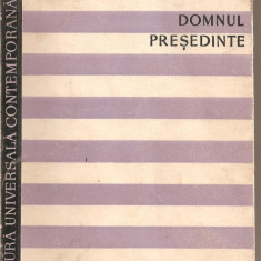 (C1891) DOMNUL PRESEDINTE DE M. A. ASTURIAS, EDITURA DE STAT PENTRU LITERATURA SI ARTA, BUCURESTI, 1960