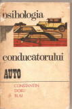 (C1904) PSIHOLOGIA CONDUCATORULUI AUTO DE CONSTANTIN DORU BLAJ, EDITURA STIINTIFICA SI ENCICLOPEDICA, BUCURESTI, 1978