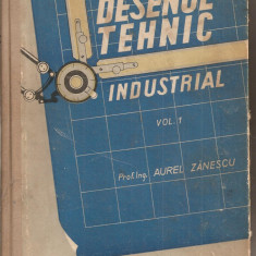 (C1872) DESENUL TEHNIC INDUSTRIAL DE AUREL ZENESCU, ET, 1958, VOL.1 SI 2, DESEN