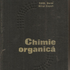 (C1873) CHIMIE ORGANICA DE EDITH BERAL SI MIHAI ZAPAN, EDITURA TEHNICA, BUCURESTI, 1973