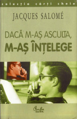 DACA M-AS ASCULTA, M-AS INTELEGE de JACQUES SALOME foto