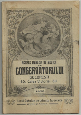 CATALOGUL MARELUI MAGAZIN DE MUZICA AL CONSERVATORULUI BUCURESTI - editie 1909 foto