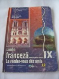 LIMBA FRANCEZA CLASA A IX A , L2, Clasa 9