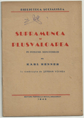 Karl Renner / SUPRAMUNCA SI PLUSVALOAREA - editie 1945 (Biblioteca Socialista) foto