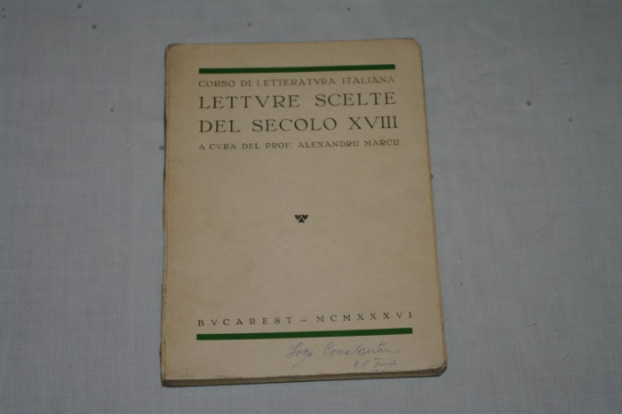 Letture scelte del secolo XVIII - a cura del prof. Alexandru Marcu - Bucuresti - 1936