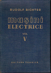 Rudolf Richter - Masini electrice, vol. V - Masini cu colector alternativ foto