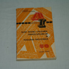 Ghid pentru utilizarea termocuplurilor in masurari industriale - I. Asavinei - Cornelia Niculescu - 1981