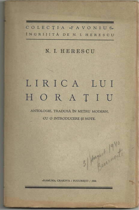 N.I.Herescu / LIRICA LUI HORATIU - antologie,tradusa in metru modern,cu o introducere si note,editie 1929 (Colectia FAVONIUS nr.1)