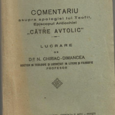 N.Chiriac-Dimancea / Comentariu asupra apologiei lui Teofil, Episcopul Antiochiei CATRE AVTOLIC - editie 1927