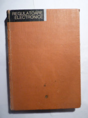 Regulatoare Electronice - Editura Tehnica - 1966 foto