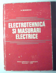 Electrotehnica si masurari electrice, Nicolae Bogoevici 1979, coperti uzate, interior ca nou fara pagini lipsa, deteriorate sau scrise foto