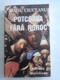 Potcoava fara noroc - Radu Ciuceanu (cu dedicatie si autograf) R4P2S, 1994