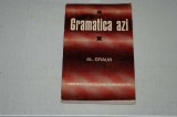 Gramatica azi - Al. Graur - Editura Academiei RSR - 1973, Limba Romana