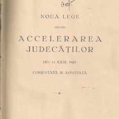Adrian N. Popa / Virgiliu K. Constantinescu - Noua Lege pentru accelerarea judecatilor din 11 iulie 1929, comentata si adnotata - 1929