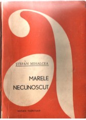 STEFAN MIHALCEA - MARELE NECUNOSCUT foto