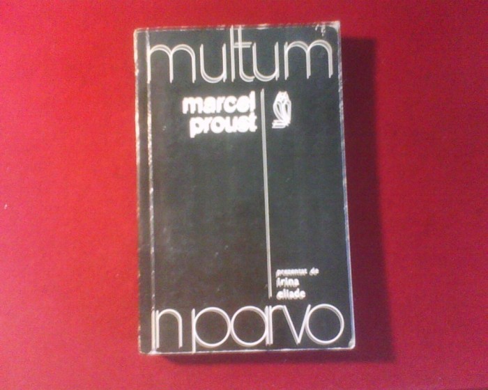 Marcel Proust prezentat de Irina Eliade Multum in parvo