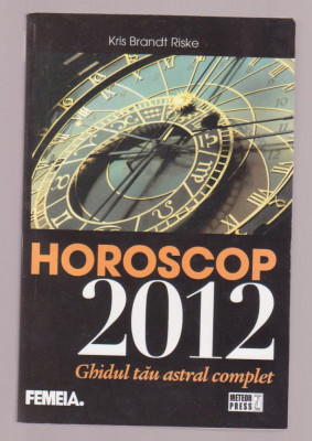 Kris Brandt Riske - Horoscop 2012 - Ghidul tau astral complet foto